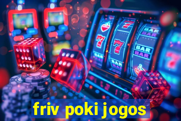 friv poki jogos